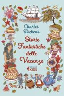 Storie fantastiche delle vacanze di Charles Dickens edito da Feltrinelli