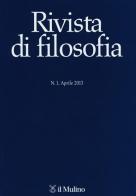 Rivista di filosofia (2013) vol.1 edito da Il Mulino