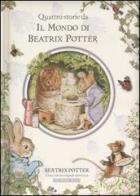 Quattro storie da Il mondo di Beatrix Potter di Beatrix Potter edito da Sperling & Kupfer