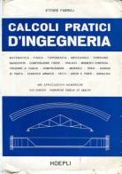 Calcoli pratici d'ingegneria di Ettore Fabrizj edito da Hoepli