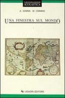 Una finestra sul mondo. Per le Scuole di Anna Somma, M. Antonia Cimmino edito da Liguori