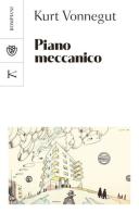 Piano meccanico di Kurt Vonnegut edito da Bompiani
