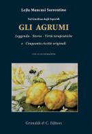 Nel giardino degli esperidi. Gli agrumi. Leggenda, storia, virtù e cinquanta ricette originali di Lejla Mancusi Sorrenti edito da Grimaldi & C.