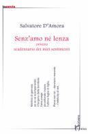 Senz'amo né lenza, ovvero scadenzario dei miei sentimenti di Salvatore D'Amora edito da Homo Scrivens