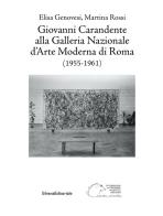 Giovanni Carandente alla Galleria Nazionale d'Arte Moderna di Roma (1955-1961) di Elisa Genovesi, Martina Rossi edito da Silvana