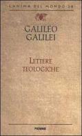 Lettere teologiche di Galileo Galilei edito da Piemme