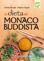 La dieta del monaco buddista di Cristina Grande, Federico Vignati edito da Demetra