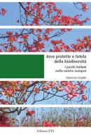 Aree protette e tutela della biodiversità. I parchi italiani nella cornice europea di Francesca Carpita edito da Edizioni ETS