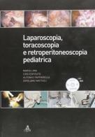 Laparoscopia, toracoscopia e retroperitonescopia pediatrica. Con DVD di Mario Lima, Ciro Esposito, Alfonso Papparella edito da CLUEB