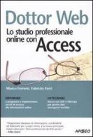 Dottor Web. Lo studio professionale online con Access di Marco Ferrero, Fabrizio Ferri edito da Apogeo