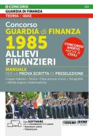 Concorso Guardia di Finanza. 1985 allievi finanzieri. Manuale per la prova scritta di preselezione. Con estensioni online. Con software per la simulazione della prov edito da Nissolino