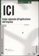 ICI. Guida ragionata all'applicazione dell'imposta edito da Sistemi Editoriali