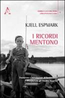 I ricordi mentono di Kjell Espmark edito da Aracne