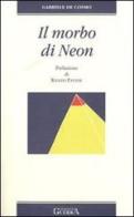 Il morbo di Neon di Gabriele De Cosmo edito da Guerra Edizioni