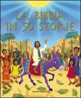 La Bibbia in 50 storie di Cliff Richard, Brian Sibley, Stephen Waterhouse edito da Il Pozzo di Giacobbe