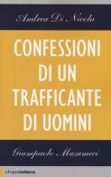 Confessioni di un trafficante di uomini di Andrea Di Nicola, Giampaolo Musumeci edito da Chiarelettere