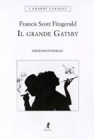 Il grande Gatsby. Ediz. integrale di Francis Scott Fitzgerald edito da Liberamente