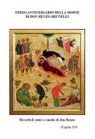 Terzo anniversario della morte di don Renzo Brunelli. Ricordi di amici e omelie di don Renzo edito da QuiEdit