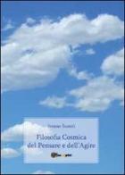 Filosofia cosmica del pensare e dell'agire di Ivonne Bassoli edito da Youcanprint