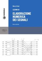 Lezioni di elaborazione numerica dei segnali di Marco Diani edito da Pisa University Press