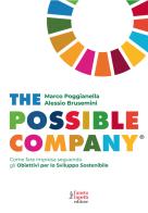 The possible company. Come fare impresa seguendo gli obiettivi per lo sviluppo sostenibile di Marco Poggianella, Alessio Brusemini edito da Fausto Lupetti Editore
