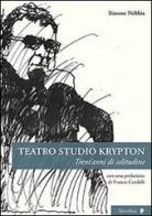 Teatro studio Krypton. Trent'anni di solitudine di Simone Nebbia edito da Titivillus