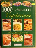 Mille e più ricette vegetariane. Ricette e sapori edito da Mulino Don Chisciotte