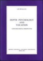 Depth psychology and vocation. A psicho-social perspective di Luigi Rulla edito da Pontificio Istituto Biblico
