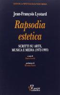 Rapsodia estetica di J. François Lyotard edito da Guerini Scientifica