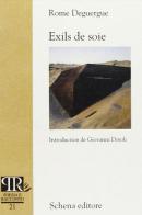 Exils de soie di Rome Deguergue edito da Schena Editore