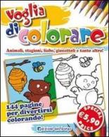 Voglia di colorare. Ediz. illustrata edito da Edizioni del Borgo