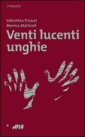 Venti lucenti unghie di Valentina Tinacci, Monica Mattioli edito da Edizioni D'If