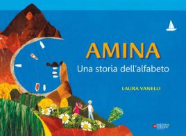 Amina. Una storia dell'alfabeto di Laura Vanelli edito da Natura e Cultura