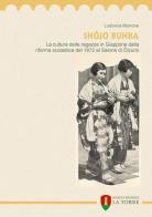 Shojo bunka. La cultura delle ragazze in Giappone dalla riforma scolastica del 1872 al Salone di Oizumi di Ludovica Morrone edito da La Torre Editrice