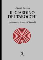 Il giardino dei tarocchi. Conoscere e leggere i tarocchi di Lorena Burgio edito da Kipple Officina Libraria