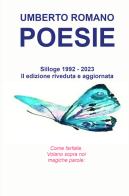 Poesie. Silloge 1992 - 2023 di Umberto Romano edito da ilmiolibro self publishing