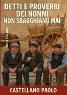 Detti e proverbi dei nonni non sbagghianu mai di Paolo Castellano edito da Youcanprint