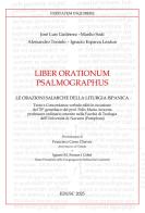 Liber orationum psalmographus. Le orazioni salmiche della liturgia ispanica di Manlio Sodi, José Luis Gutiérrez-Martín, Alessandro Toniolo edito da Edusc