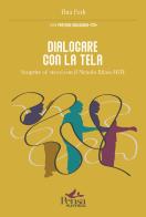 Dialogare con la tela. Scoprire sé stessi con il Metodo RilassARTE di Thia Path edito da Pensa Multimedia