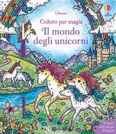 Il mondo degli unicorni. Ediz. illustrata. Con pennello di Abigail Wheatley edito da Usborne