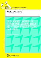 La contabilità generale e i processi amministrativi nel sistema amministrativo integrato di Paola Saracino edito da Giuffrè