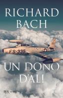 Un dono d'ali di Richard Bach edito da Rizzoli