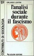 L' analisi sociale durante il fascismo di Orlando Lentini edito da Liguori