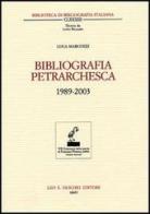 Bibliografia petrarchesca (1989-2003) di Luca Marcozzi edito da Olschki