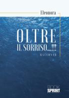 Oltre il sorriso...!!! di Eleonora edito da BooksprintEdizioni