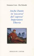 Anche Dante in soccorso del caprese imperatore Tiberio di Ermanno Corsi, Elio Palombi edito da Grimaldi & C.