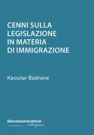 Cenni sulla legislazione in materia di immigrazione di Kaoutar Badrane edito da libreriauniversitaria.it