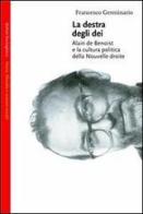 La destra degli dei. Alain de Benoist e la cultura politica della nouvelle droite di Francesco Germinario edito da Bollati Boringhieri