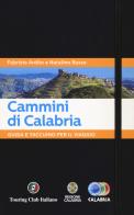 Cammini di Calabria. Guida e taccuino per il viaggio di Fabrizio Ardito, Natalino Russo edito da Touring