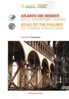 Atlante dei dissesti delle strutture lignee-Atlas of the failures of timber structures. Parte prima di Gennaro Tampone edito da Nardini